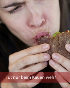 Warum tut ein Zahn manchmal nur beim Kauen weh?